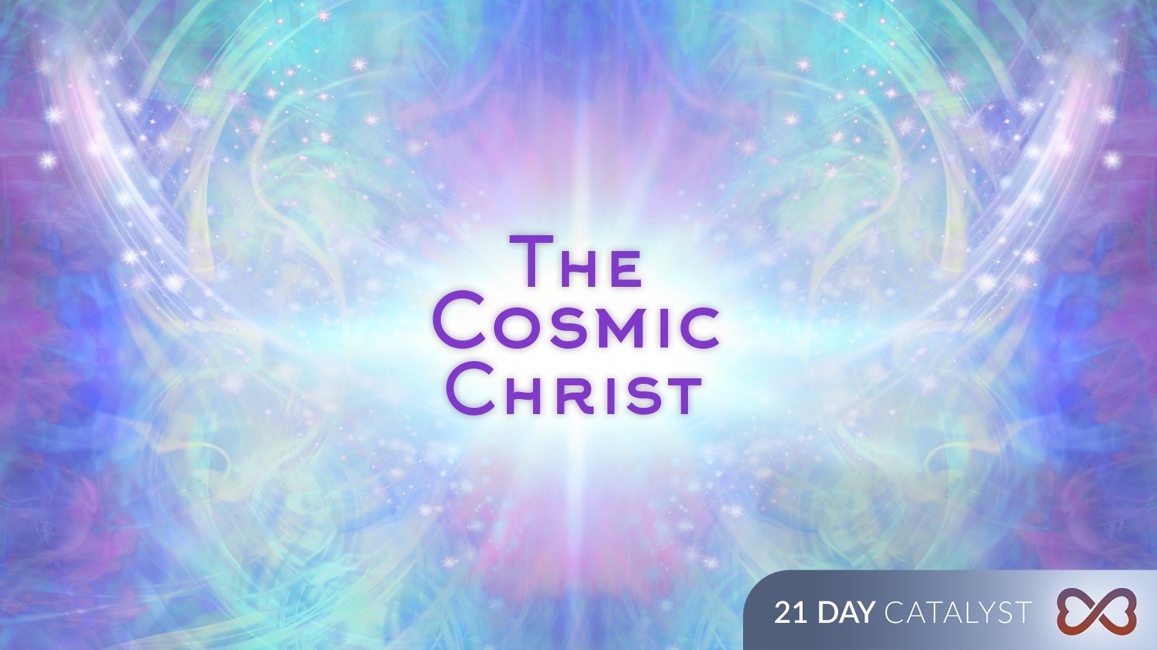 The Cosmic Christ – 21 Day Catalyst