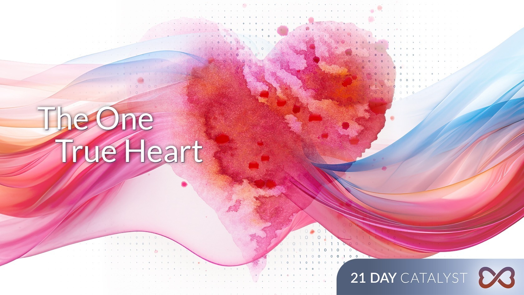 The One True Heart – 21 Day Catalyst