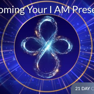 Becoming Your I AM Presence - 21 Day Catalyst