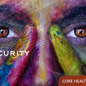 Insecurity: Developing Unwavering Confidence - Core Health